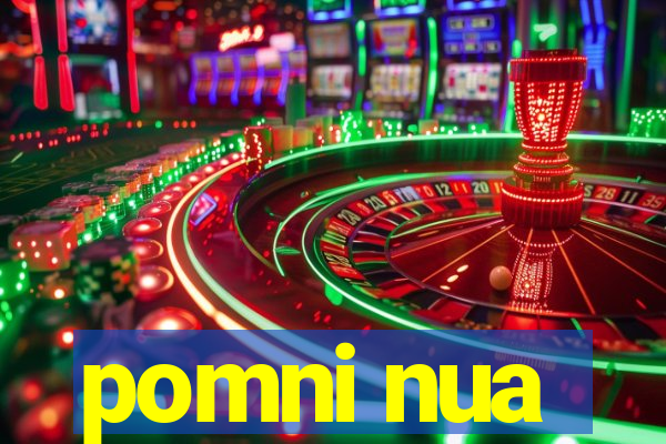 pomni nua